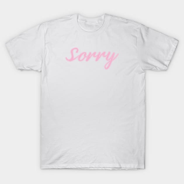 Sorry pink script T-Shirt by PaletteDesigns